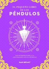 EL PEQUEÑO LIBRO DE LOS PENDULOS I Dani Bryant I Edaf I 9788441444416
